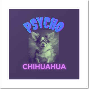 PSYCHO CHIHUAHUA, dog lovert gift present ideas, funny doggo Posters and Art